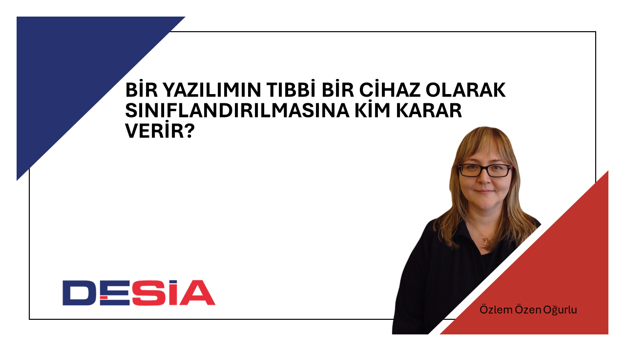 Bir yazılımın tıbbi bir cihaz olarak sınıflandırılmasına KİM karar verir?