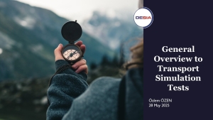 General Overview to Transport Simulation Tests